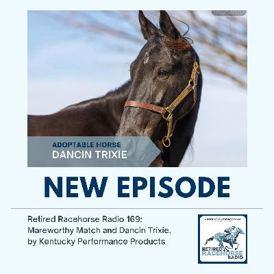 Mareworthy Match and DANCIN TRIXIE by Kentucky Performance Products - Retired Racehorse Radio