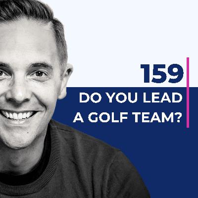 159. You want to lead a basketball team (not a golf team)