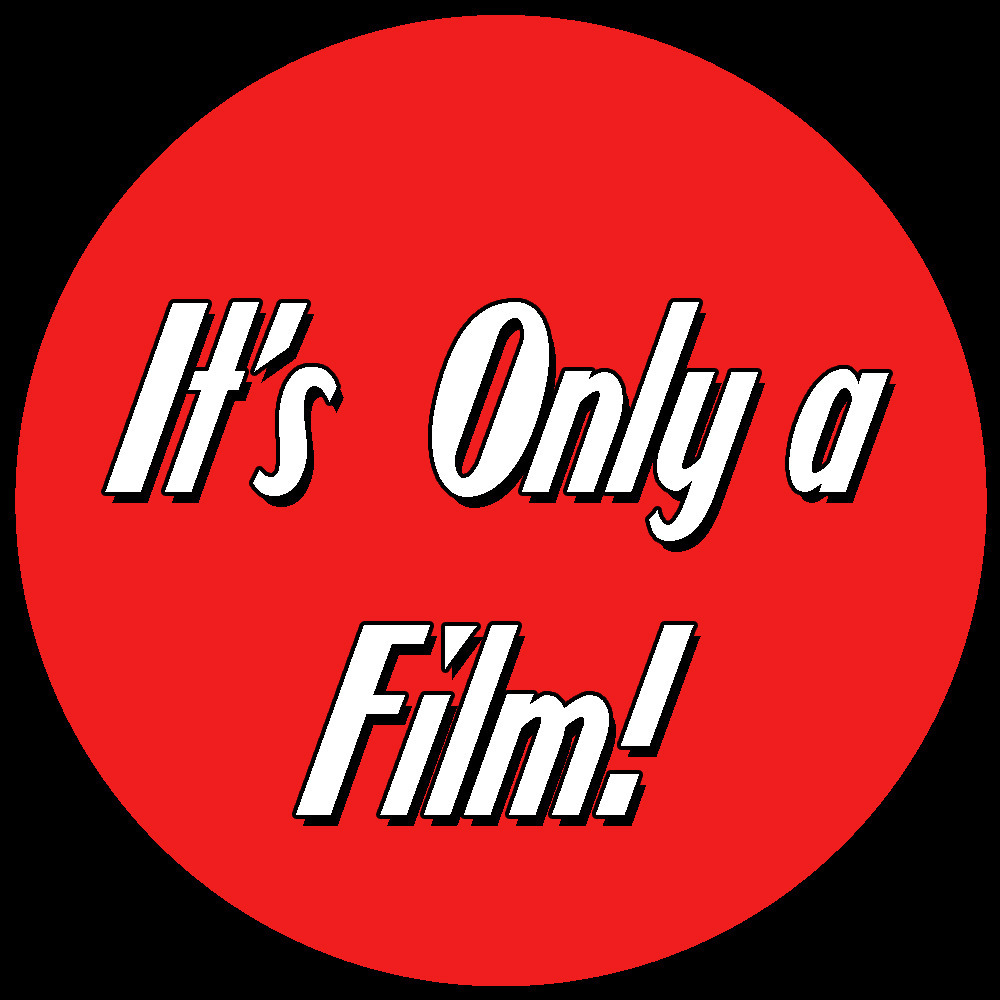 It's Only A Film!