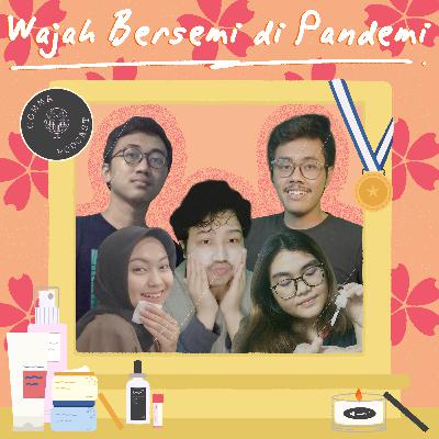 Wajah Bersemi Pandemi Eps 2 : Skin Care Wajah Bersemi Pandemi Eps 2 : Skin Care