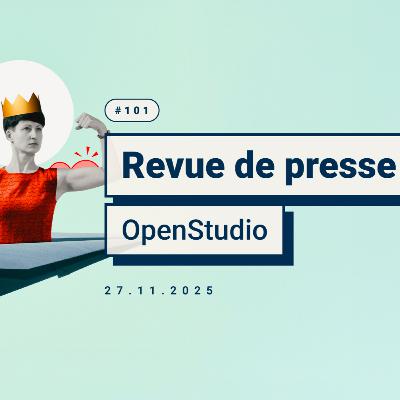 Revue de presse OpenStudio - Novembre 2025 Revue de presse OpenStudio - Novembre 2025