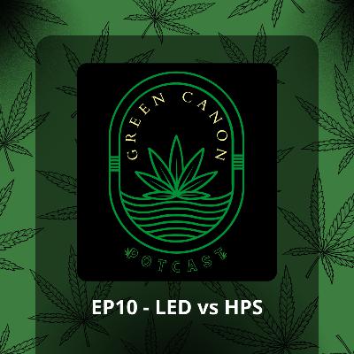 EP10 - LED vs HPS EP10 - LED vs HPS