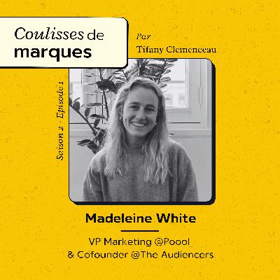 #21 - Créer un média de marque et en faire son canal d’acquisition numéro 1 - Madeleine White (VP Marketing @Poool & cofondatrice @The Audiencers)