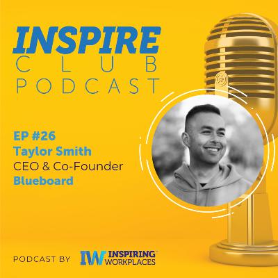 Inspire Club EP #26 - Taylor Smith