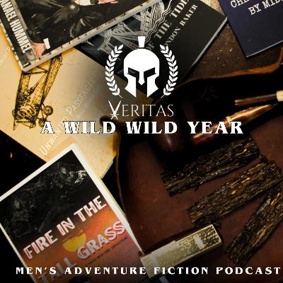 A Year of Action, Brotherhood, and Building Veritas: Men's Adventure Fiction Podcast E76 A Year of Action, Brotherhood, and Building Veritas: Men's Adventure Fiction Podcast E76