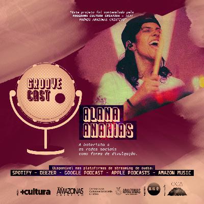 #04 - Alana Ananias - A baterista e as redes sociais como ferramenta de divulgação