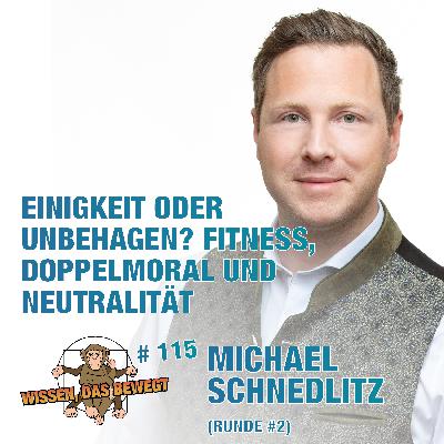Einigkeit oder Unbehagen? Fitness, Doppelmoral und Neutralität mit Michael Schnedlitz – WDB #115