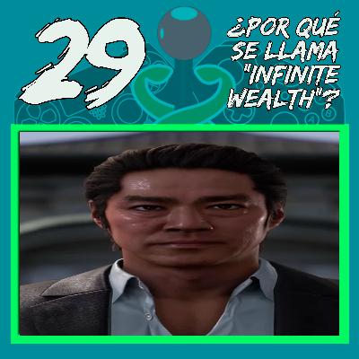 Episodio #29 || "¿Por qué se llama 'Infinite Wealth'?"