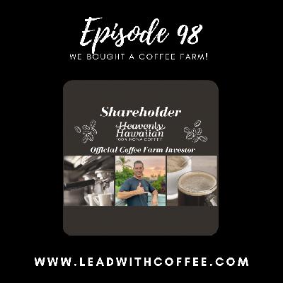 (Ep 98) We Bought Into A Coffee Farm (Ep 98) We Bought Into A Coffee Farm