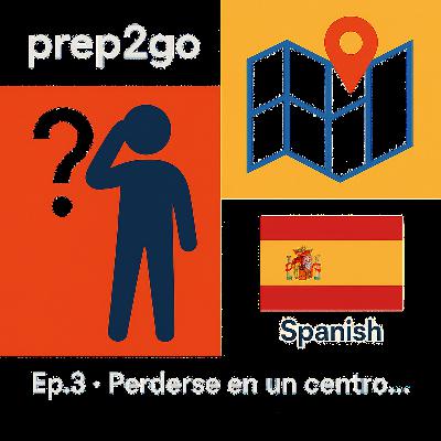 Spanish – Ep. 3: ¿Dónde está la tienda? Spanish – Ep. 3: ¿Dónde está la tienda?