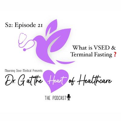 S2: Episode 21- What is VSED & Terminal Fasting?