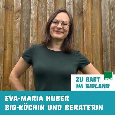 Bio-Köchin Eva-Maria Huber, kann ich Bio schmecken? Bio-Köchin Eva-Maria Huber, kann ich Bio schmecken?