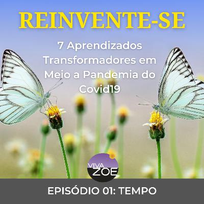 Reinvente-se - EP 01: TEMPO Reinvente-se - EP 01: TEMPO