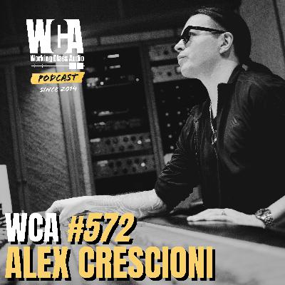 WCA #572 with Alex Crescioni - Extreme Metal, Techniques, Clients, Survival, and Letting Go.
