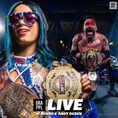 GRAPPL Live w. Benno & Andy Ogden (Forbidden Door Weekend, Rev Pro, Brit Wres highlights, AEW at ECW Arena)
