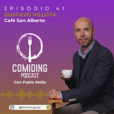Ep 41: Gustavo Villota - Café San Alberto (Quindío, Colombia)