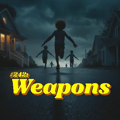 #242: Weapons #242: Weapons