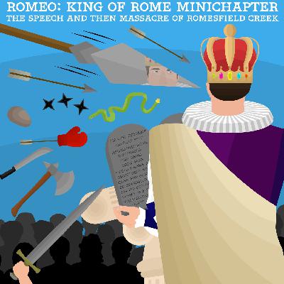 Minichapter: “The Speech and Then Massacre of Romesfield Creek” Minichapter: “The Speech and Then Massacre of Romesfield Creek”