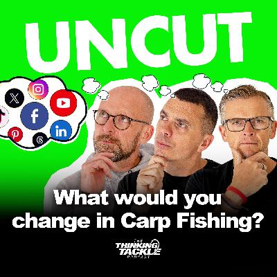 UNCUT Podcast #023: What would you change in carp fishing?