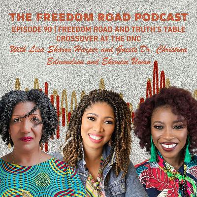 Freedom Road and Truth’s Table Crossover at the DNC