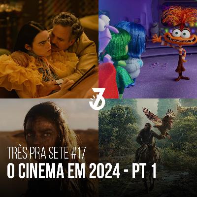#17 - O Cinema em 2024 (Parte 1) #17 - O Cinema em 2024 (Parte 1)