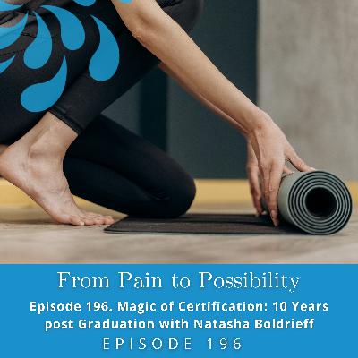 Magic of Certification: 10 Years Post Graduation with Natasha Boldrieff | Ep #196