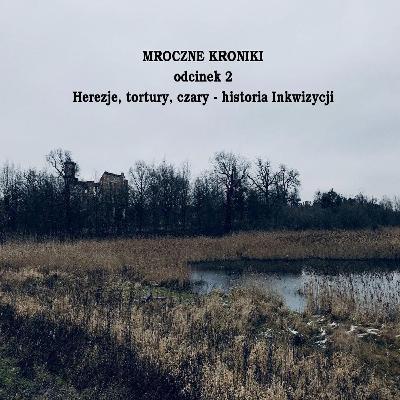 Herezje, tortury, czary - historia Inkwizycji