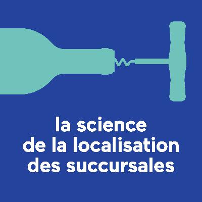La science de la localisation des succursales