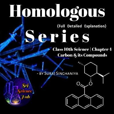 Class 10th | Chap 4:- HOMOLOGOUS SERIES | Srj Science Hub