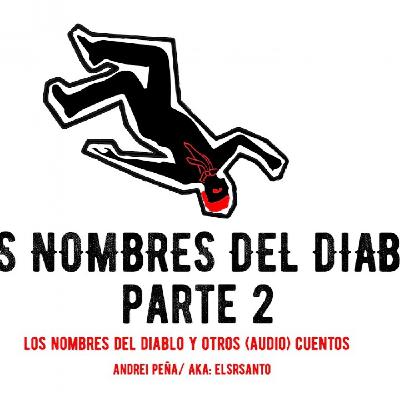 Los nombres del diablo. Parte 2. Los nombres del diablo. Parte 2.