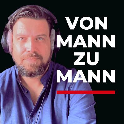 S01E151 - Matrix Wahrheit Schockiert | Von Mann zu Mann Podcast