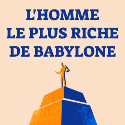 L’homme le plus riche de Babylone. George S. Clason.