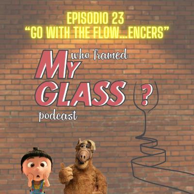 Episodio 23 - "Go With The Flow...encers" Miriam Partida & Rom Perignon Blog Episodio 23 - "Go With The Flow...encers" Miriam Partida & Rom Perignon Blog