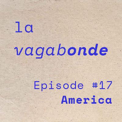 La Vagabonde • Episode #17 America