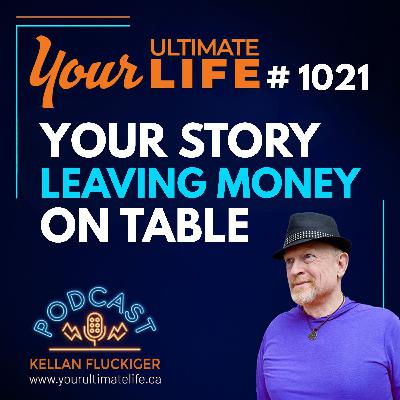 Your Story Is Leaving Money on the Table