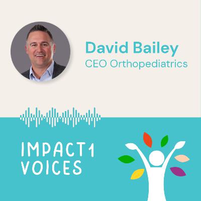 Scale and sustainability in pediatric devices with David Bailey, CEO of Orthopediatrics