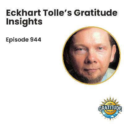 Eckhart Tolle's Gratitude Insights (ep. 944)