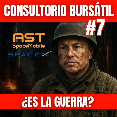 ASTS SE HUNDE en Bolsa: ¿GUERRA con Elon Musk y SpaceX? | CONSULTORIO BURSÁTIL 7