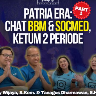 Patria Era: Chat BBM & Socmed, Ketum 2 Periode Patria Era: Chat BBM & Socmed, Ketum 2 Periode