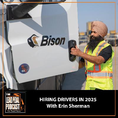 LP1487 Inside Driver Hiring in 2025: A Frank Talk with Bison Transport's Erin Sherman