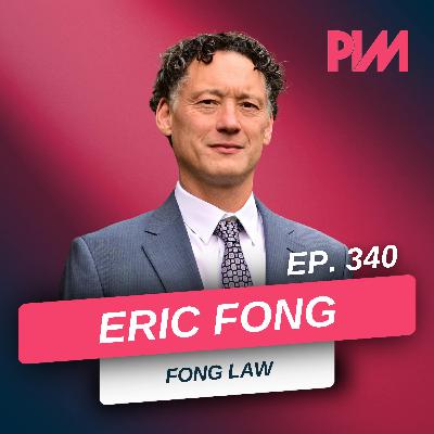340. The Trial Method Behind $90M Verdicts (With One Paralegal) w/ Eric Fong