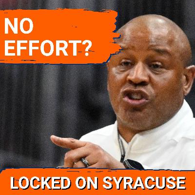 REACTION: Syracuse Basketball Shows NO EFFORT in Loss to Louisville REACTION: Syracuse Basketball Shows NO EFFORT in Loss to Louisville