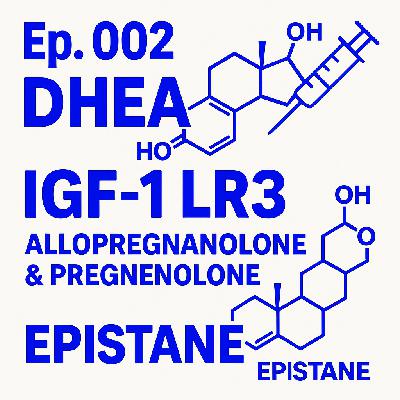 Allopregnanolone, Contest Prep Strategies, and the Science Behind LR3 IGF-I, DHEA, and Epistane