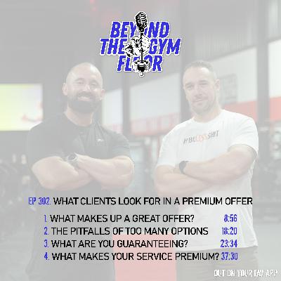 Ep 302 - What clients look for in a premium PT offer