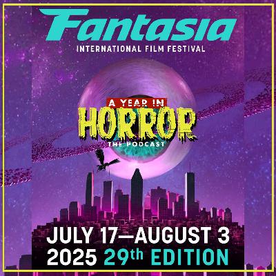 Fantasia International Film Festival 2025 (Part 5:)