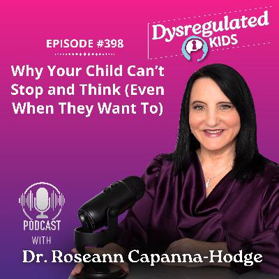 Why Your Child Can’t Stop and Think (Even When They Want To) l Nervous System Strategies l E398