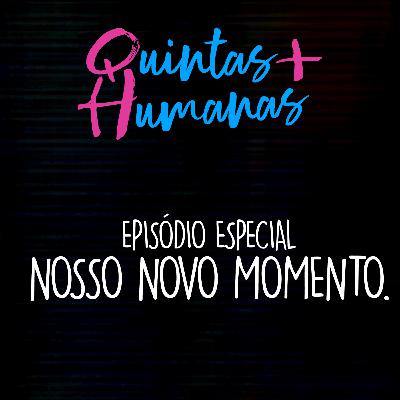 Episódio Especial: Nosso novo momento. Episódio Especial: Nosso novo momento.