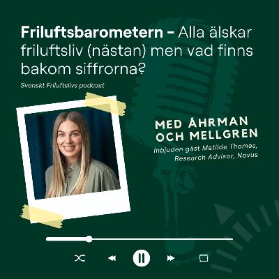 17. Friluftsbarometern - Alla älskar friluftsliv (nästan) men vad finns bakom siffrorna? 17. Friluftsbarometern - Alla älskar friluftsliv (nästan) men vad finns bakom siffrorna?