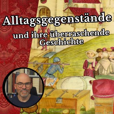 Alltagsgegenstände und ihre überraschende Geschichte