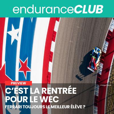 On reprend la direction des circuits | C'est la rentrée du WEC - Preview #6hCOTA